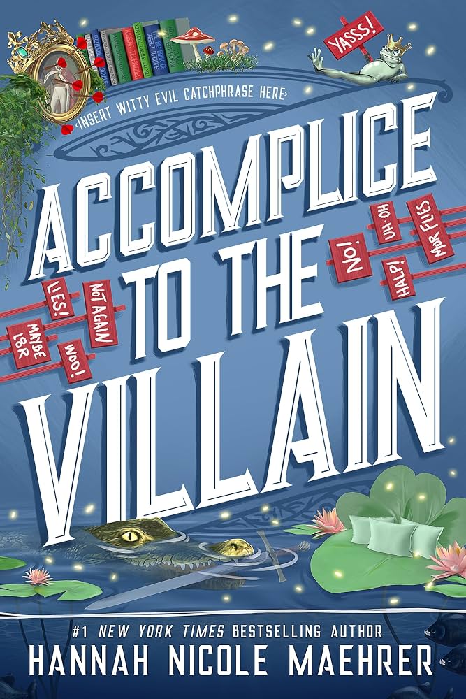 Accomplice To The Villain by Hannah Nicole Maehrer