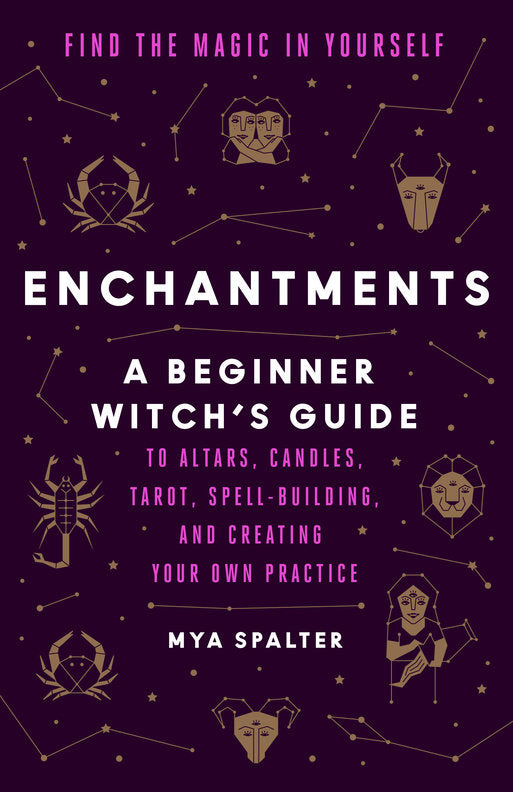 Enchantments: Find the Magic in Yourself by Mya Spalter