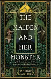 The Maiden and Her Monster by Maddie Martinez