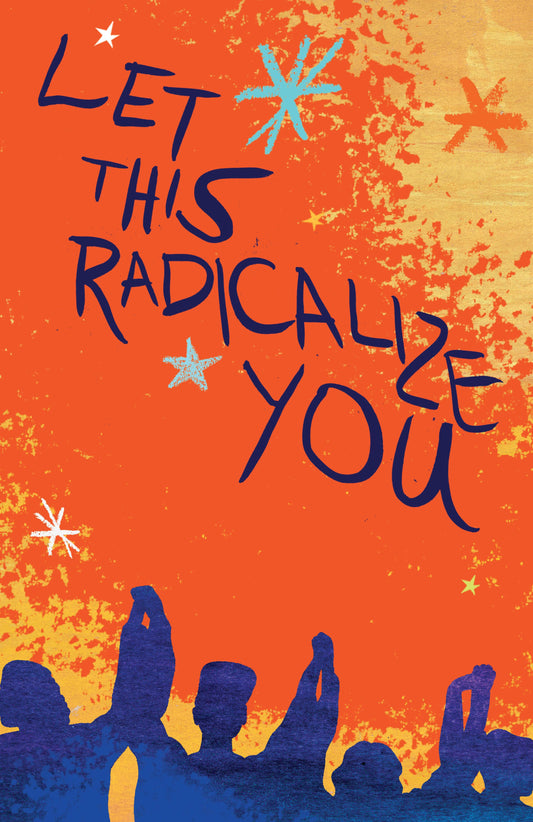 Let This Radicalize You by Kelly Hayes and Mariame Kaba