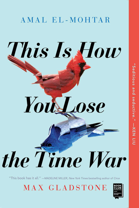 This Is How You Lose The Time War by Amal El-Mohtar