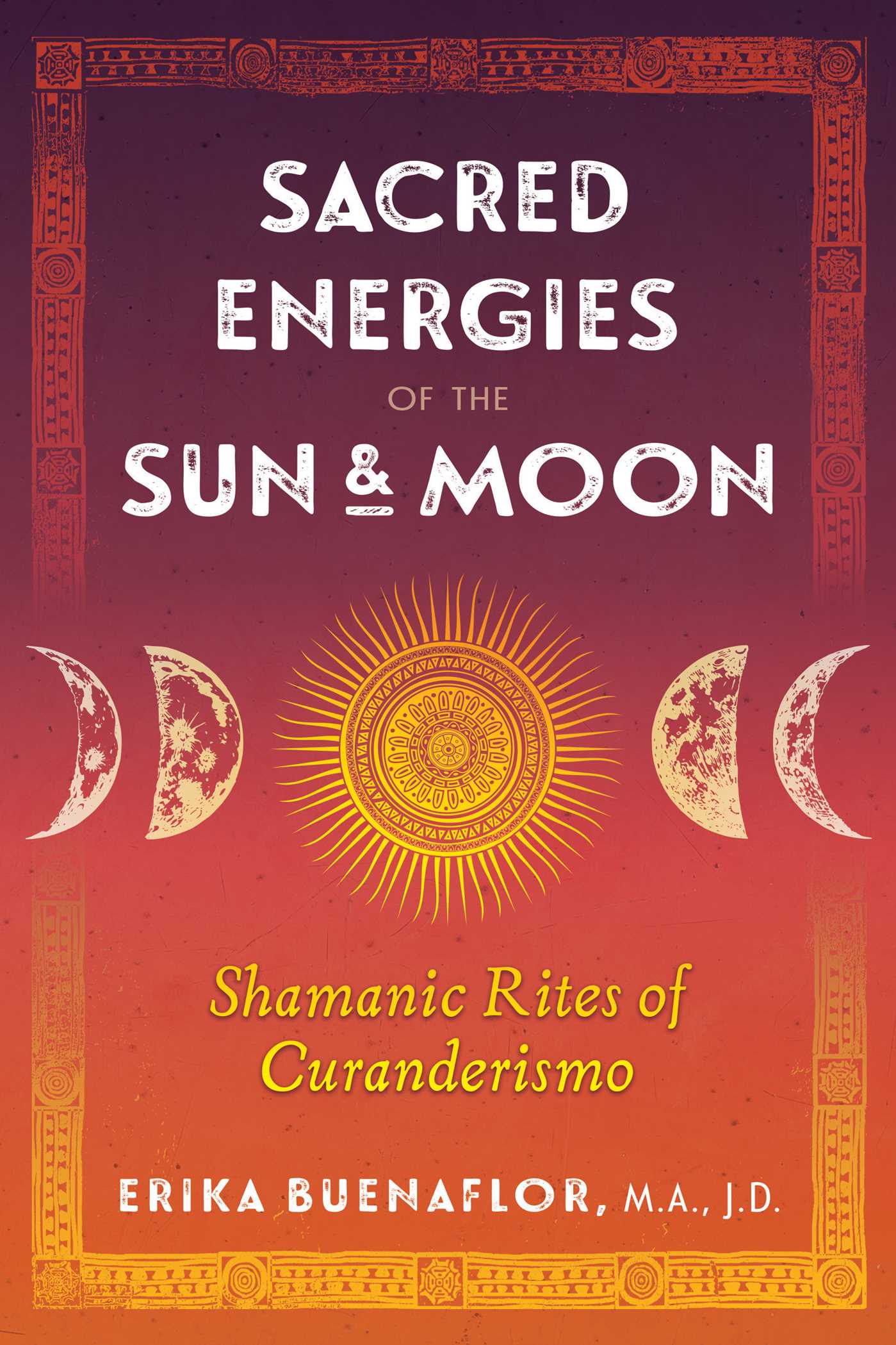 Sacred Energies of the Sun and Moon by Erika Buenaflor